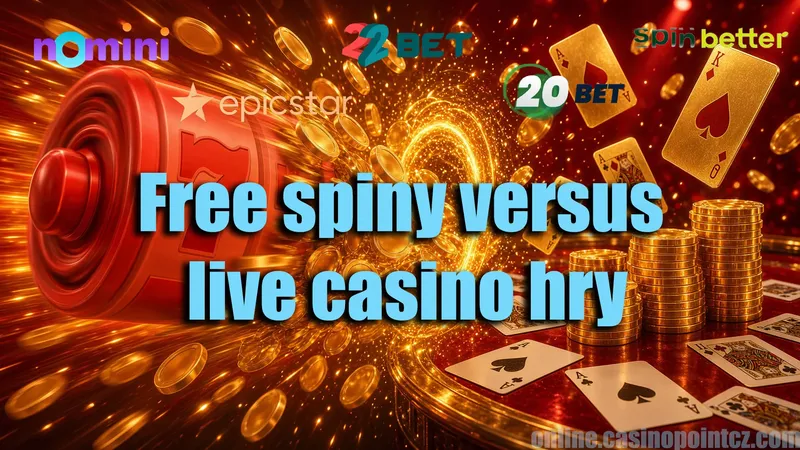Free spiny versus live casino hry